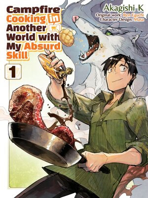 cover image of Campfire Cooking in Another World with My Absurd Skill, Volume 1